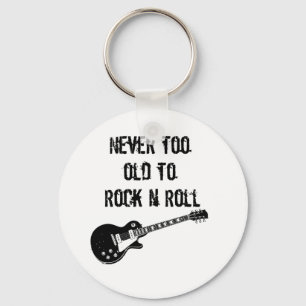 Niemals zu alt zum Rock'n'Roll Schlüsselanhänger