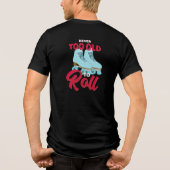 Niemals zu alt zum Roll - Grafik Tri-Blend Shirt (Rückseite)