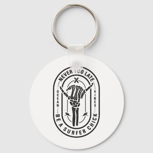 Niemals zu spät Skeleton Surfer Chick Ocean Vibes Schlüsselanhänger (Vorderseite)
