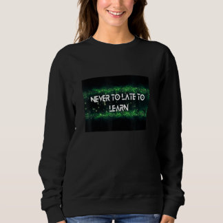 Niemals zu spät sweatshirt