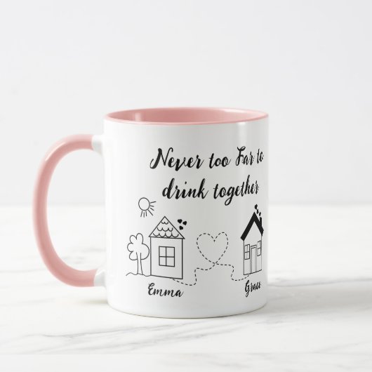 Niemals zu weit, um zusammen zu trinken | Friend B Tasse (Links)