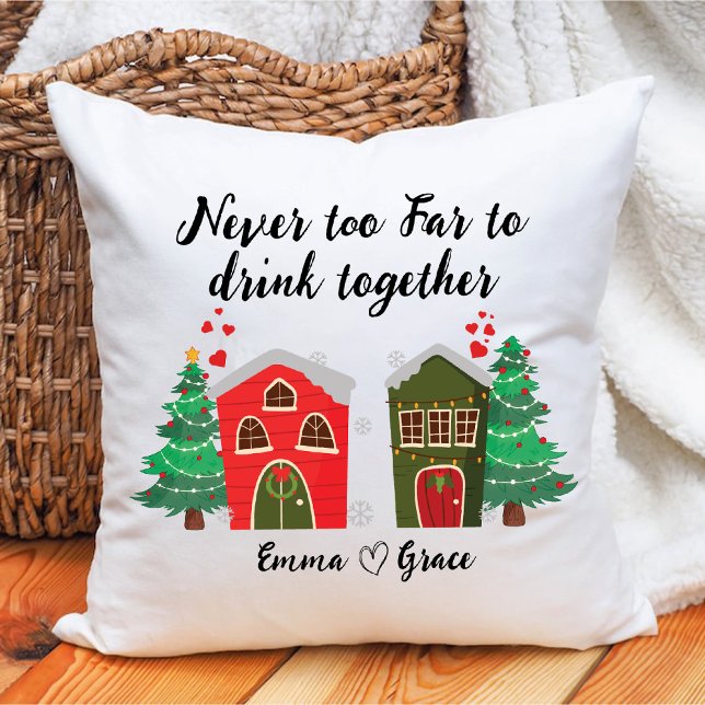 Niemals zu weit, um zusammen zu trinken | Weihnach Kissen (Never Too Far To Drink Together | Bff Christmas Throw Pillow)