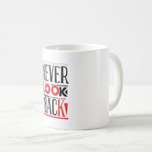 Niemals Zurückblicken   Motivierender Kaffee in de Kaffeetasse