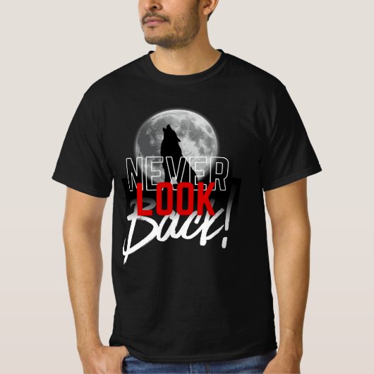 Niemals Zurückblicken T-Shirt (Vorderseite)