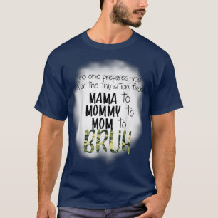 Niemand bereitet dich auf den Übergang von Mama T T-Shirt