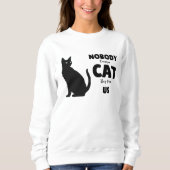 Niemand besitzt eine Katze, sie besitzen uns Cal L Sweatshirt (Vorderseite)