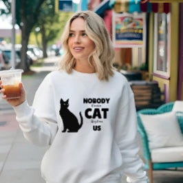 Niemand besitzt eine Katze, sie besitzen uns Cal L Sweatshirt