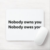 Niemand besitzt,/schuldet Sie Mousepad (Mit Mouse)