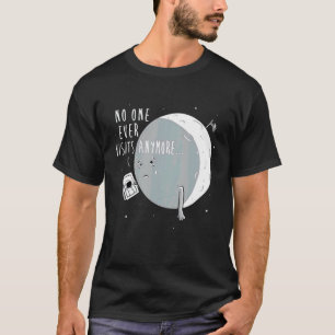Niemand besucht jemals mehr Mondlandung T-Shirt