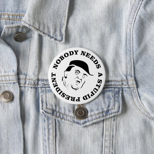 Niemand braucht einen dummen Präsidenten Button (Beispiel)