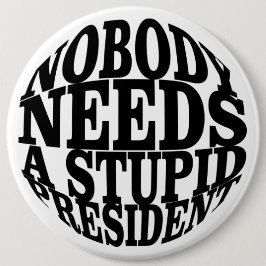 Niemand braucht einen dummen Präsidenten Button