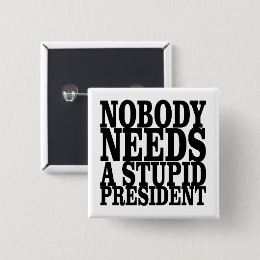 Niemand braucht einen dummen Präsidenten Button (Vorne & Hinten)