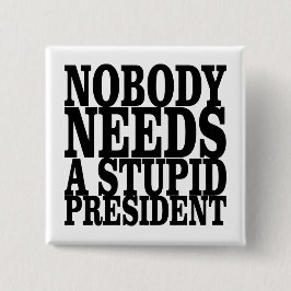 Niemand braucht einen dummen Präsidenten Button