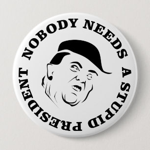 Niemand braucht einen dummen Präsidenten Button