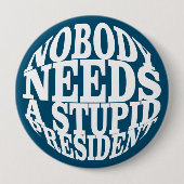 Niemand braucht einen dummen Präsidenten Button (Vorderseite)