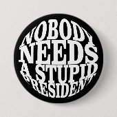 Niemand braucht einen dummen Präsidenten Button (Vorderseite)