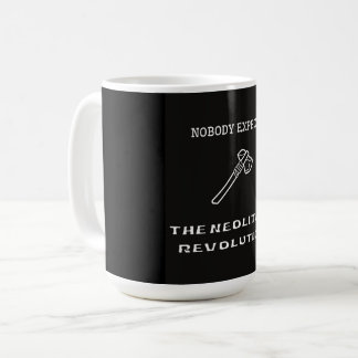 Niemand erwartet die neolithische Revolution Kaffeetasse