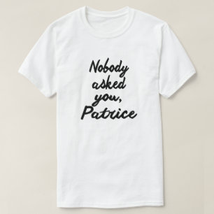 NIEMAND FRAGTE SIE, PATRICE T-Shirt