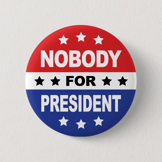 Niemand für den Präsidenten Button (Vorderseite)