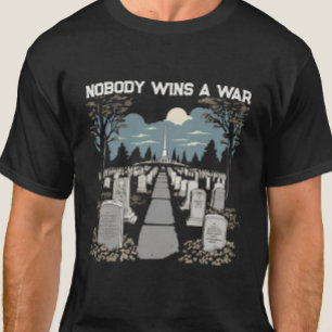 Niemand gewinnt einen Krieg T-Shirt