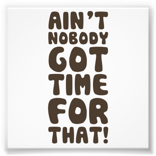 Niemand Got dafür Zeit Fotodruck (Vorne)