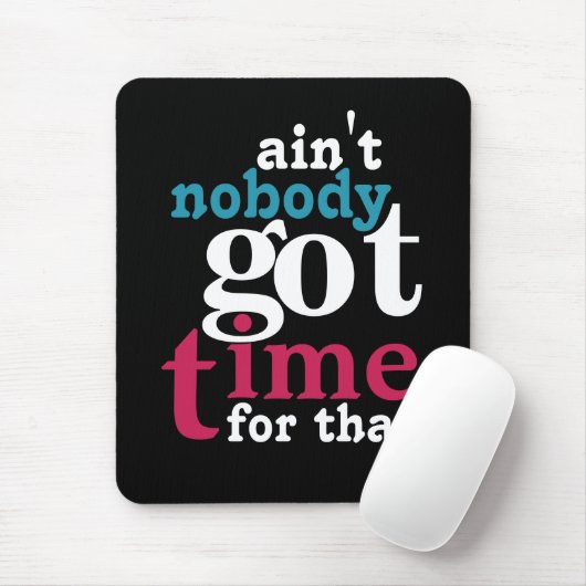  Niemand got dafür Zeit! Mousepad (Mit Mouse)
