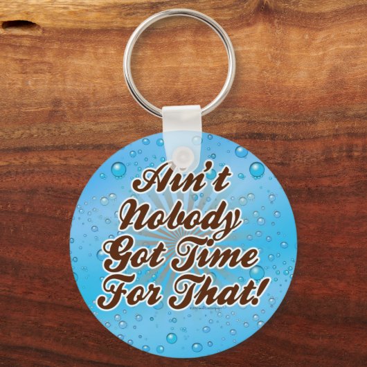 Niemand Got dafür Zeit! Schlüsselanhänger (Vorderseite)