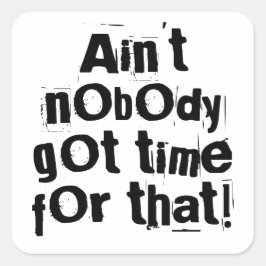 Niemand Got Zeit für diese Aufkleber