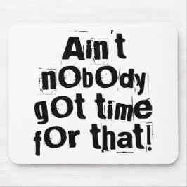Niemand Got Zeit für diese Mousepad