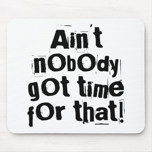 Niemand Got Zeit für diese Mousepad (Vorne)