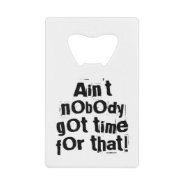 Niemand Got Zeit für diesen Flaschenöffner