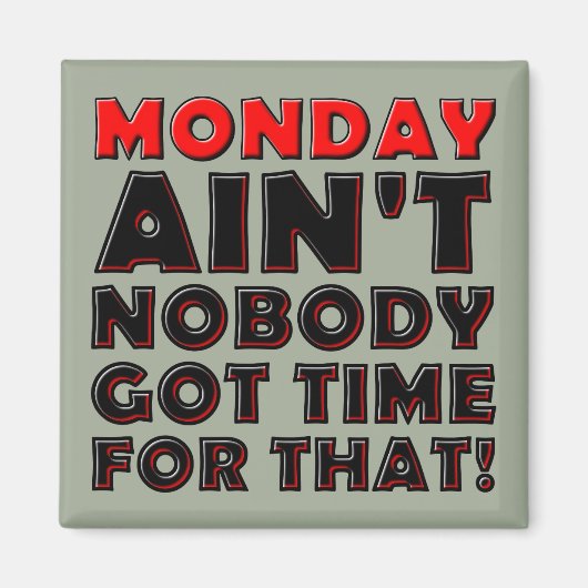 Niemand Got Zeit für Montag Funny Magnet (Vorne)