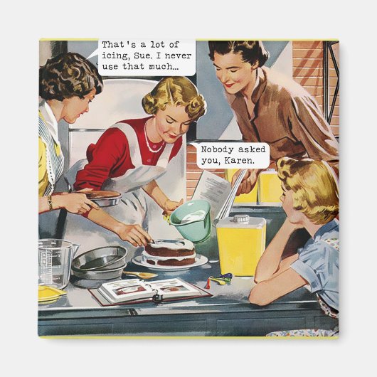 Niemand hat dich Gefragt, Karen - Retro Magnet (Vorne)