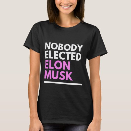 Niemand hat Elon Musk pnk Womens gewählt T-Shirt (Vorderseite)