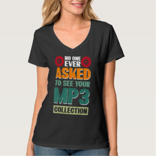 Niemand hat je gebeten, Ihre Mp3-Sammlung 2 zu seh T-Shirt