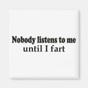 Niemand hört auf mich bis i-Furz Magnet