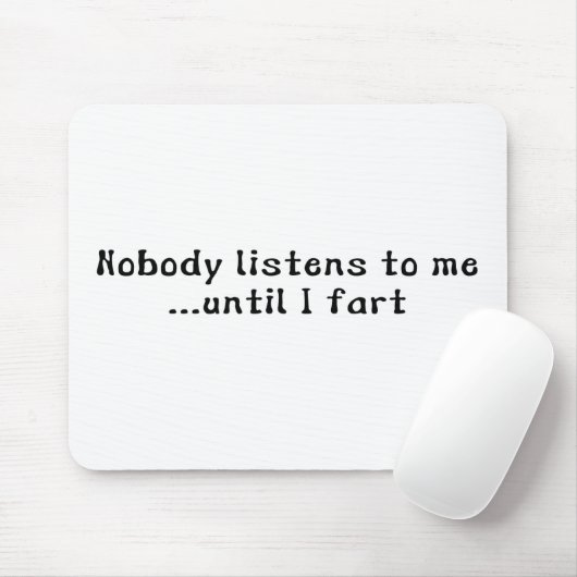 Niemand hört auf mich… bis i-Furz Mousepad (Mit Mouse)