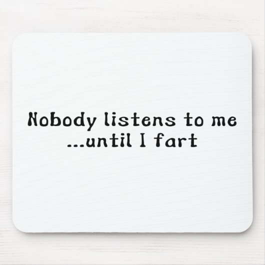 Niemand hört auf mich… bis i-Furz Mousepad (Vorne)