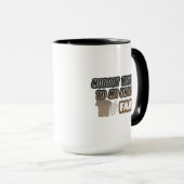 Niemand hört mir auf, bis ich einen lustigen Kaffe Tasse (VorderseiteRechts)