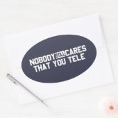 Niemand interessiert noch sich dass Sie Tele Ovaler Aufkleber (Umschlag)