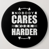 Niemand interessiert sich Arbeits-stark Button (Vorderseite)