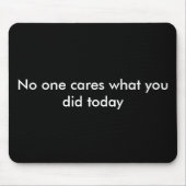 "niemand interessiert sich" mousepad (Vorne)