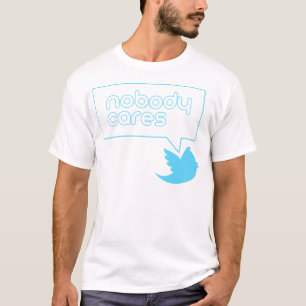 Niemand interessiert sich T-Shirt