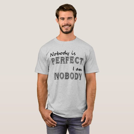 Niemand ist der perfekte Fun T - Shirt (Vorne ganz)