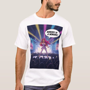 Niemand ist ein Niemand - Pop-Star-T-Shirt T-Shirt