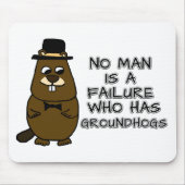 Niemand ist ein Versager, der Groundhogs hat Mousepad (Vorne)