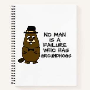 Niemand ist ein Versager, der Groundhogs hat Notizblock