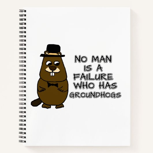Niemand ist ein Versager, der Groundhogs hat Notizblock (Vorderseite)