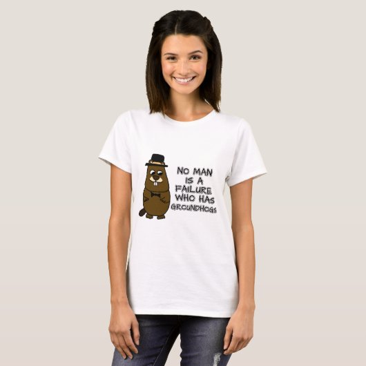 Niemand ist ein Versager, der Groundhogs hat T-Shirt (Vorne ganz)