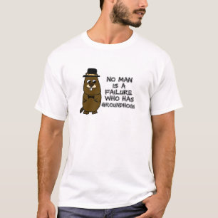Niemand ist ein Versager, der Groundhogs hat T-Shirt